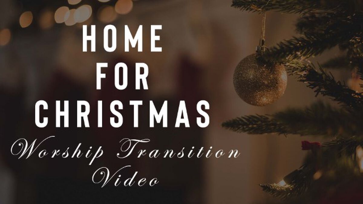 Home for Christmas Transition Video image number null